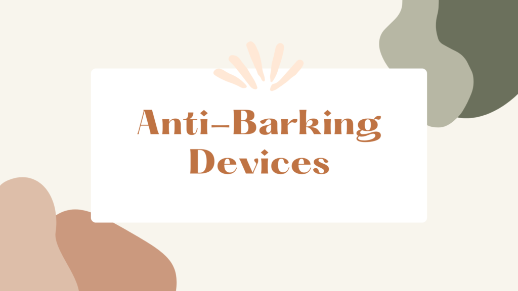 Guide to Anti-Barking Devices